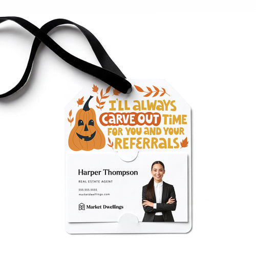I'll Always Carve Out Time for You and Your Referrals | Gift Tags Gift Tag Market Dwellings