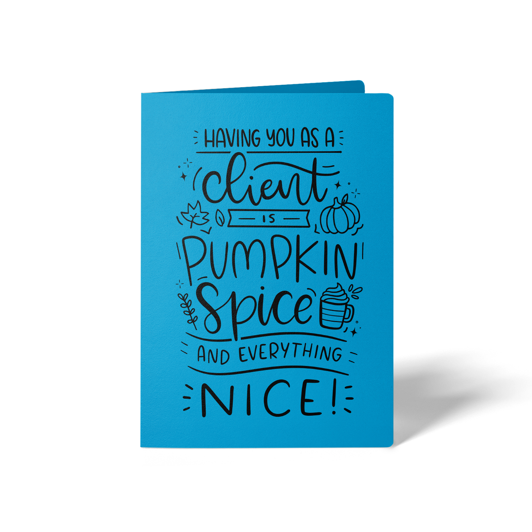 Set of Having You as a Client is Pumpkin Spice and Everything Nice Greeting Cards | Envelopes Included Greeting Card Market Dwellings ARCTIC