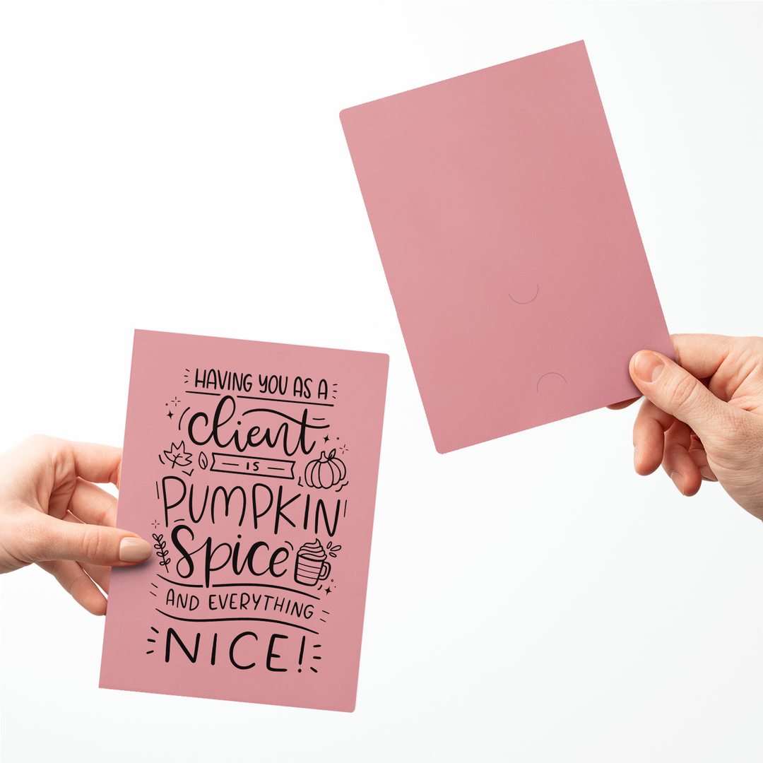 Set of Having You as a Client is Pumpkin Spice and Everything Nice Greeting Cards | Envelopes Included