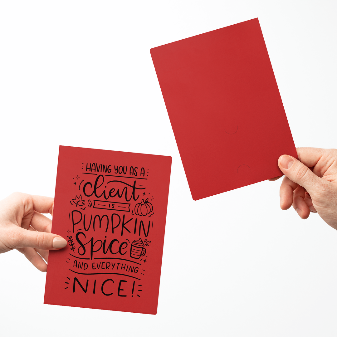 Set of Having You as a Client is Pumpkin Spice and Everything Nice Greeting Cards | Envelopes Included
