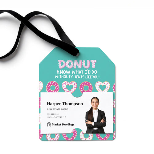 Donut Know What I'd Would Do Without Clients Like You! | Gift Tags Gift Tag Market Dwellings