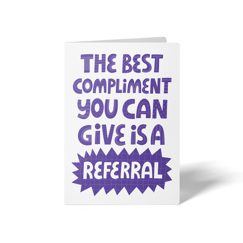 The Best Compliment You Can Give is a Referral | Greeting Cards with Envelopes Greeting Card Market Dwellings