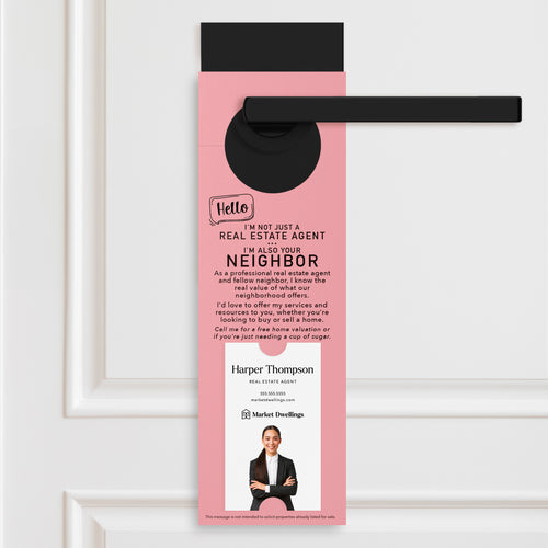 Hello I'm not just a Real Estate Agent | Door Hangers Door Hanger Market Dwellings