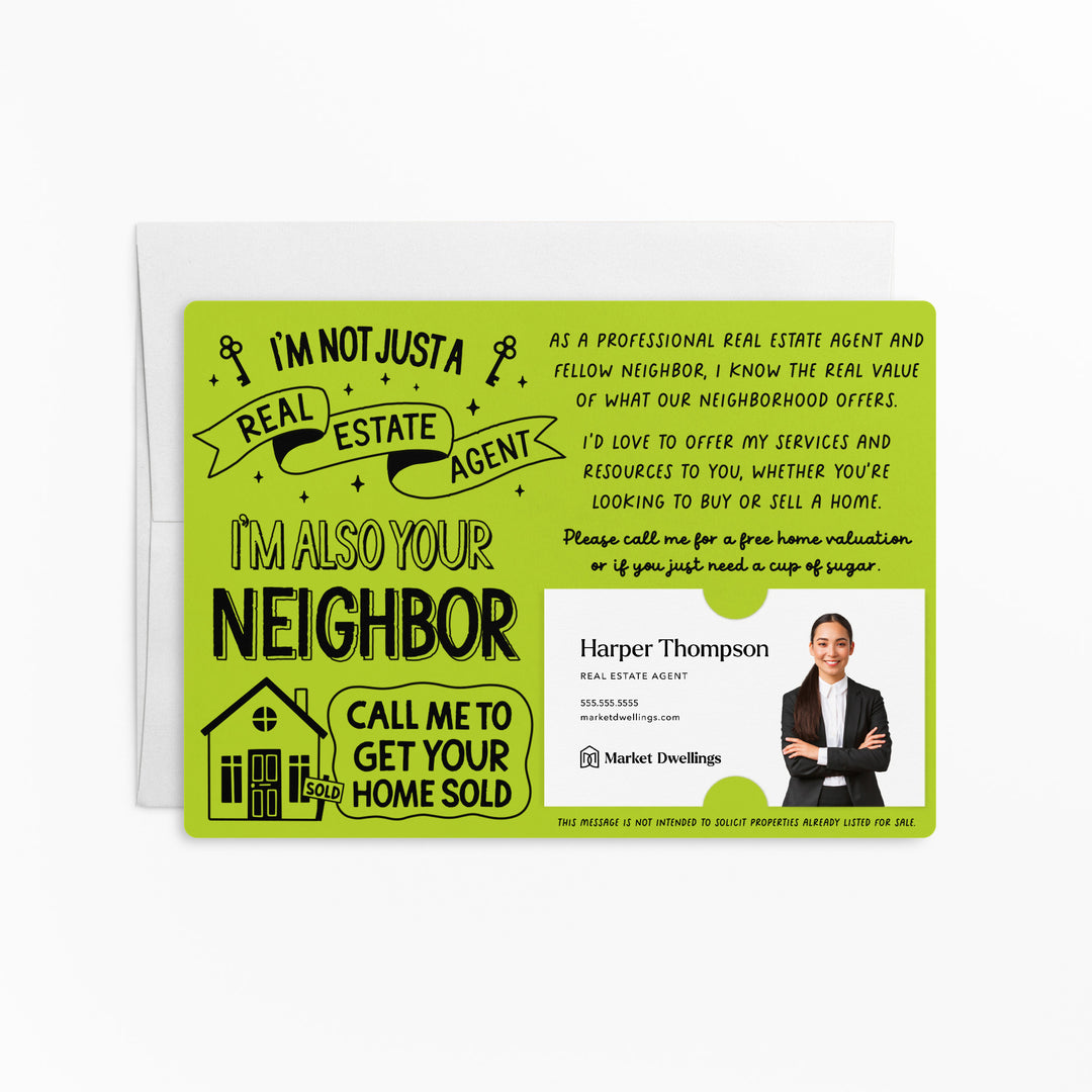 Set of I'm Not Just A Real Estate Agent, I'm Also Your Neighbor | Mailers | Envelopes Included | M127-M003 Mailer Market Dwellings GREEN APPLE