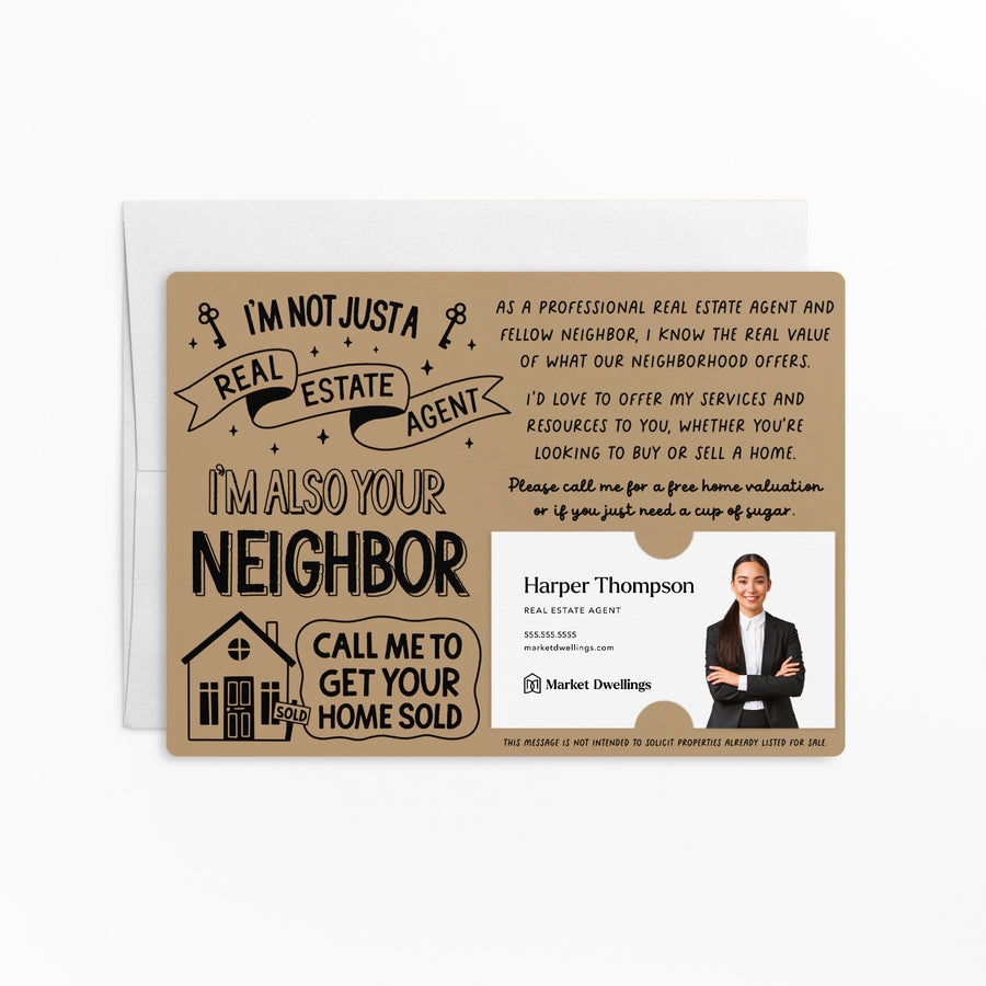 Set of I'm Not Just A Real Estate Agent, I'm Also Your Neighbor | Mailers | Envelopes Included | M127-M003 Mailer Market Dwellings KRAFT
