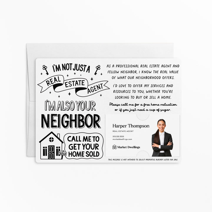 Set of I'm Not Just A Real Estate Agent, I'm Also Your Neighbor | Mailers | Envelopes Included | M127-M003 Mailer Market Dwellings WHITE