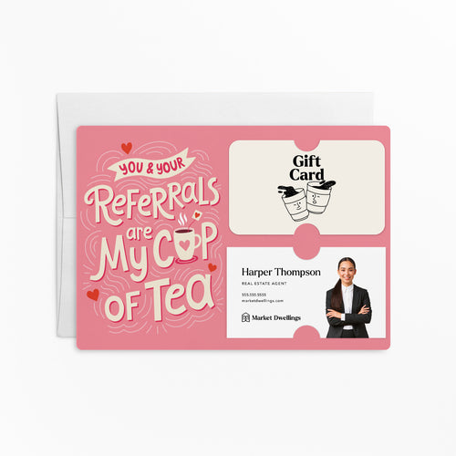 You And Your Referrals Are My Cup Of Tea | Real Estate Mailers with Envelopes Mailer Market Dwellings