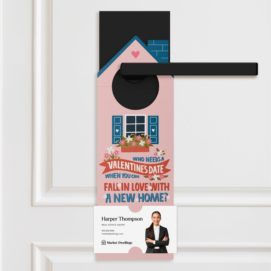 Who Needs A Valentine's Date When You Can Fall In Love With A New Home? Door Hangers Holiday Door Hanger Market Dwellings