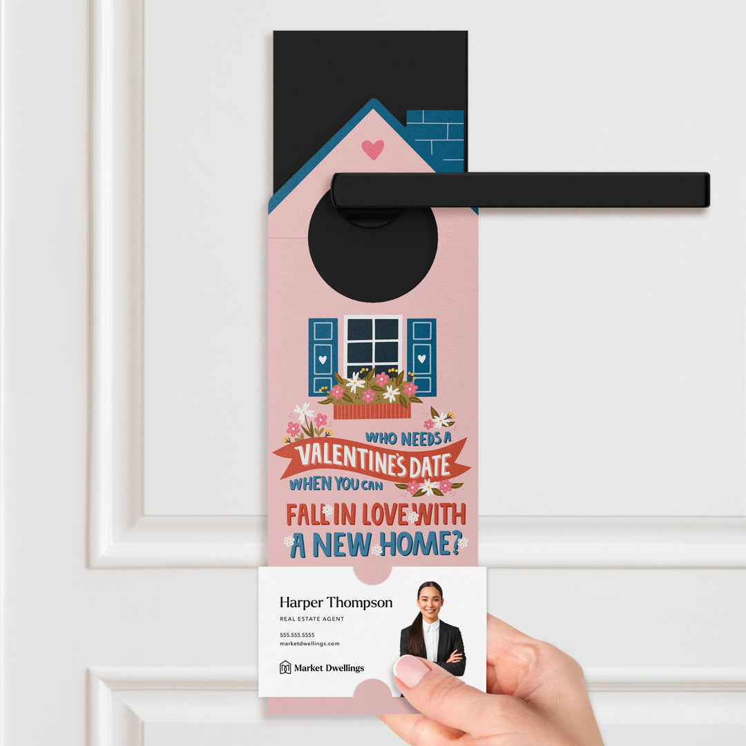 Who Needs A Valentine's Date When You Can Fall In Love With A New Home? Door Hangers Holiday Door Hanger Market Dwellings