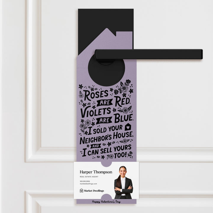 Roses Are Red. Violets Are Blue. I Sold Your Neighbor's House, And I Can Sell Yours Too! Door Hangers Holiday Door Hanger Market Dwellings LIGHT PURPLE