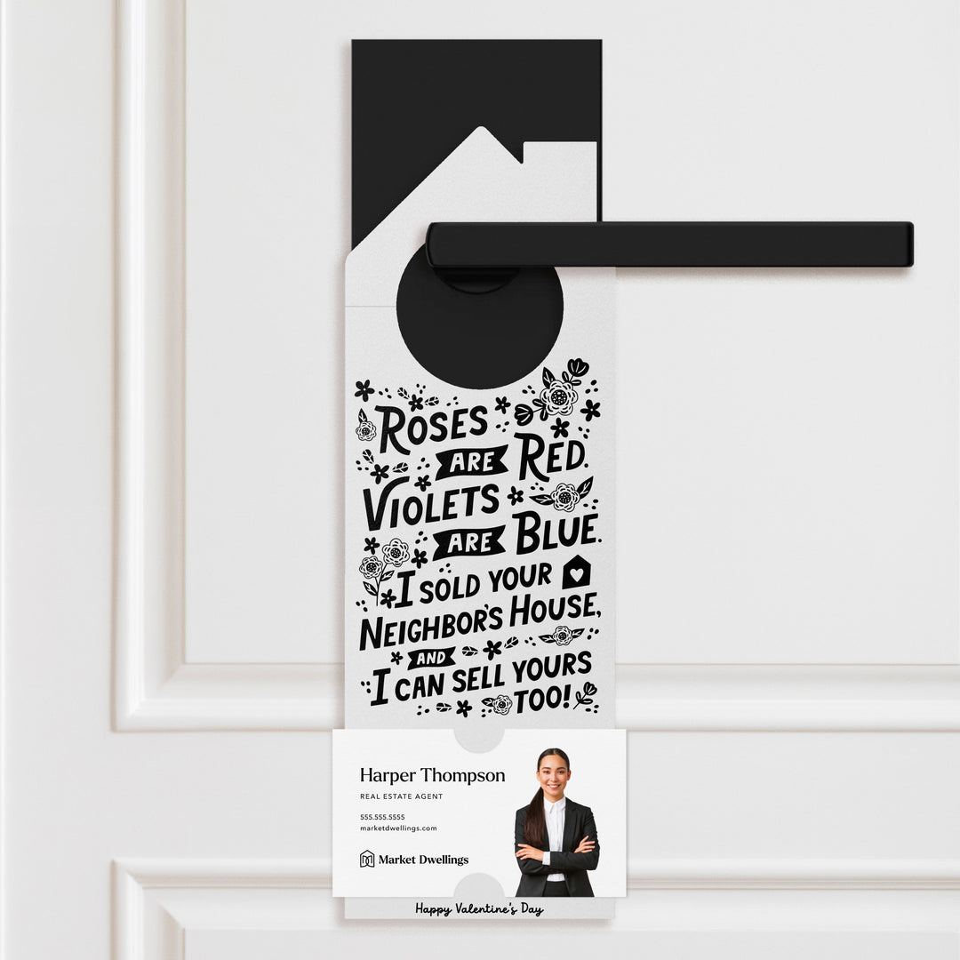 Roses Are Red. Violets Are Blue. I Sold Your Neighbor's House, And I Can Sell Yours Too! Door Hangers Holiday Door Hanger Market Dwellings WHITE