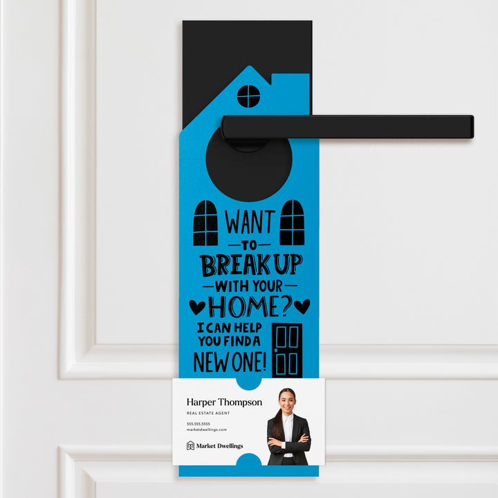 Want To Break Up With Your Home? I Can Help You Find A New One! Door Hangers Holiday Door Hanger Market Dwellings ARCTIC