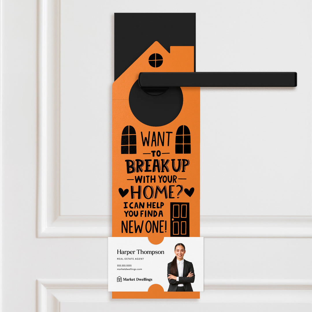 Want To Break Up With Your Home? I Can Help You Find A New One! Door Hangers Holiday Door Hanger Market Dwellings CARROT