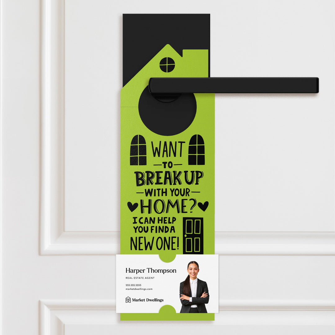 Want To Break Up With Your Home? I Can Help You Find A New One! Door Hangers Holiday Door Hanger Market Dwellings GREEN APPLE
