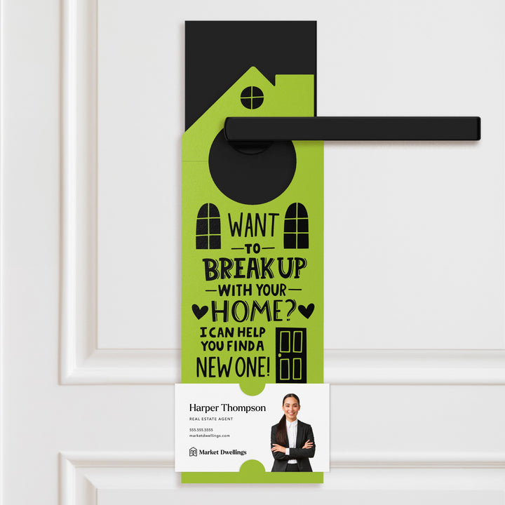 Want To Break Up With Your Home? I Can Help You Find A New One! Door Hangers Holiday Door Hanger Market Dwellings GREEN APPLE