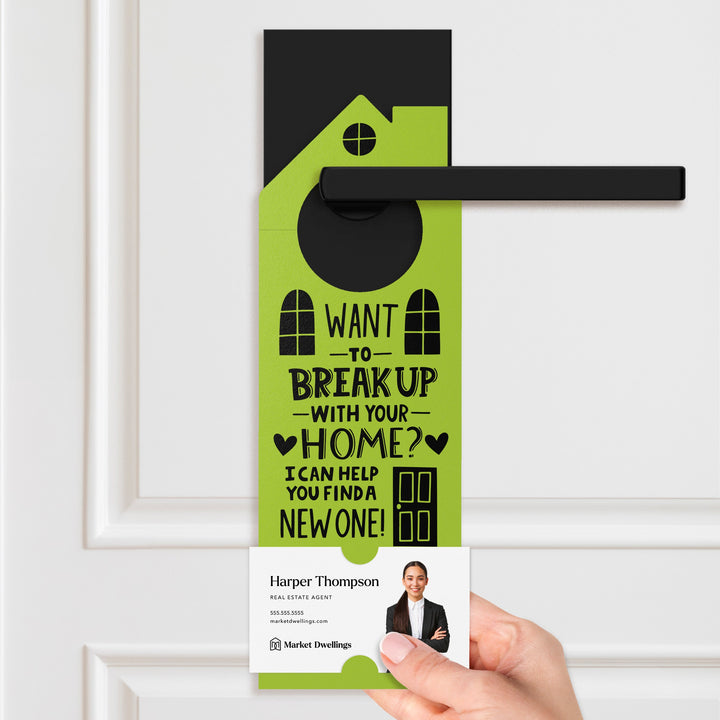 Want To Break Up With Your Home? I Can Help You Find A New One! Door Hangers Holiday Door Hanger Market Dwellings