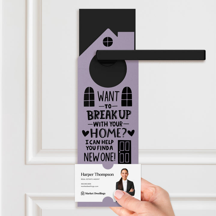 Want To Break Up With Your Home? I Can Help You Find A New One! Door Hangers Holiday Door Hanger Market Dwellings