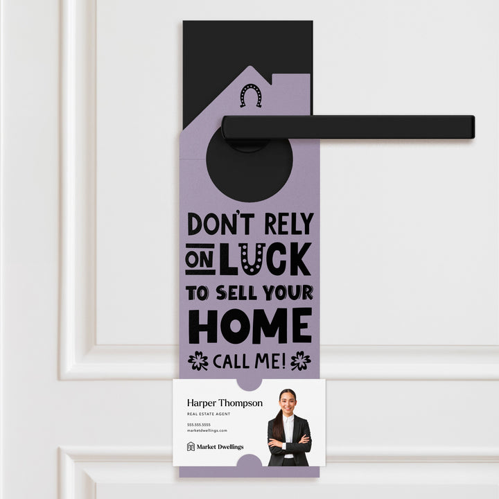 Don't Rely On Luck To Sell Your Home Call Me! Door Hangers Holiday Door Hanger Market Dwellings LIGHT PURPLE
