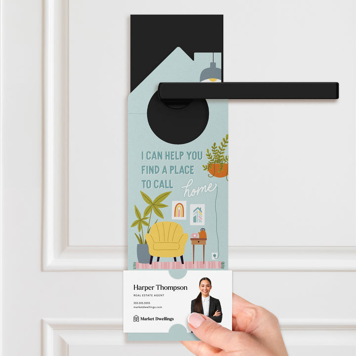 I Can Help You Find A Place To Call Home Door Hangers Door Hanger Market Dwellings