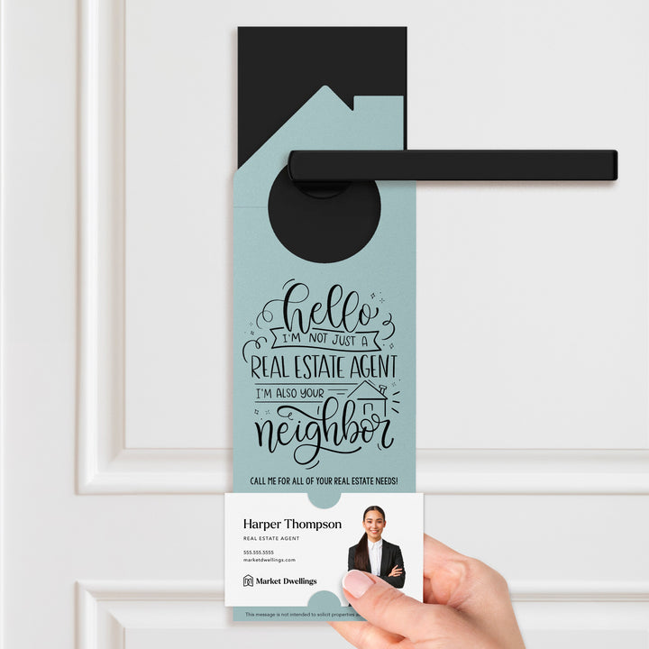 Hello I'm not just a Real Estate Agent Door Hangers Door Hanger Market Dwellings