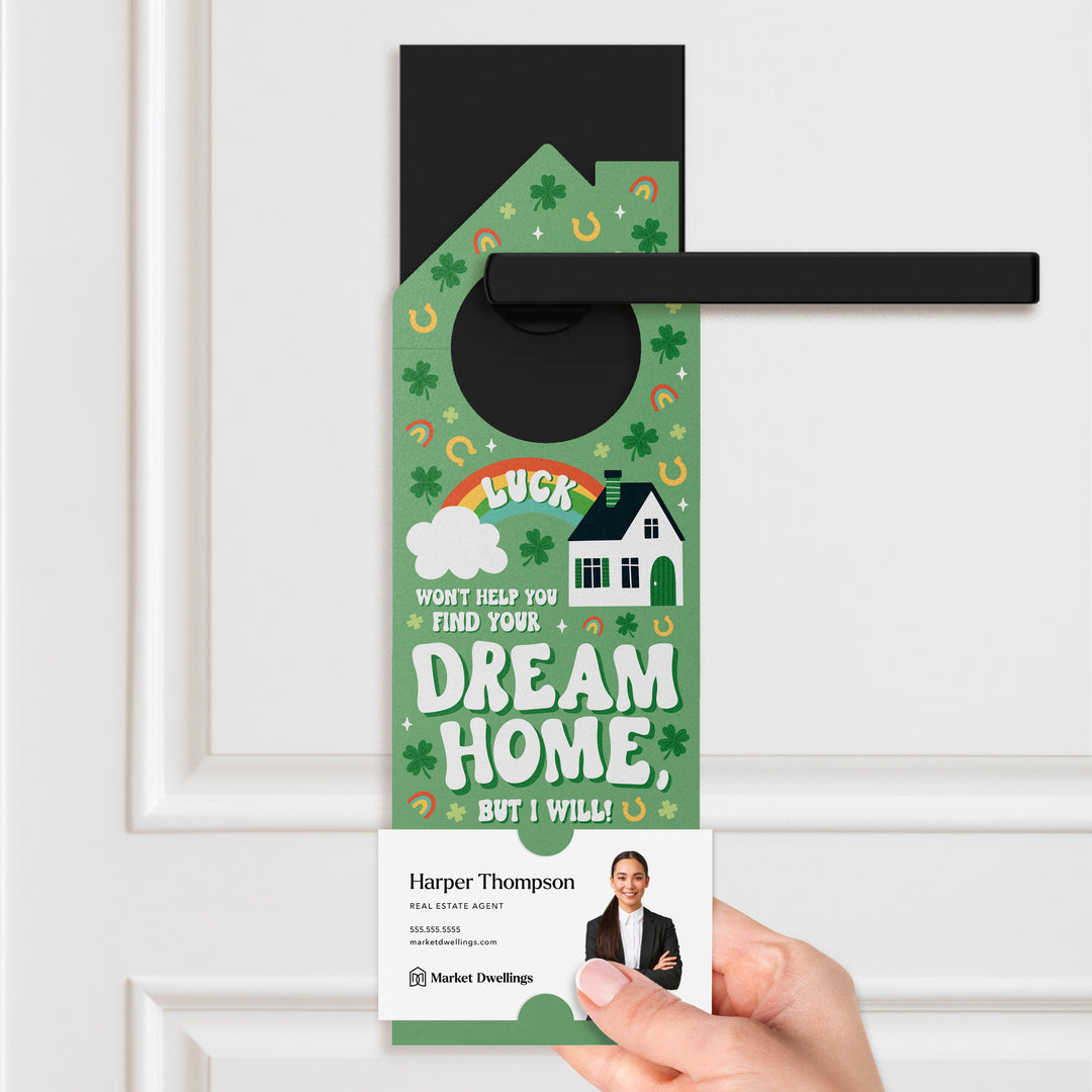 Luck Won't Help You Find Your Dream Home, But I Will! Door Hangers Holiday Door Hanger Market Dwellings