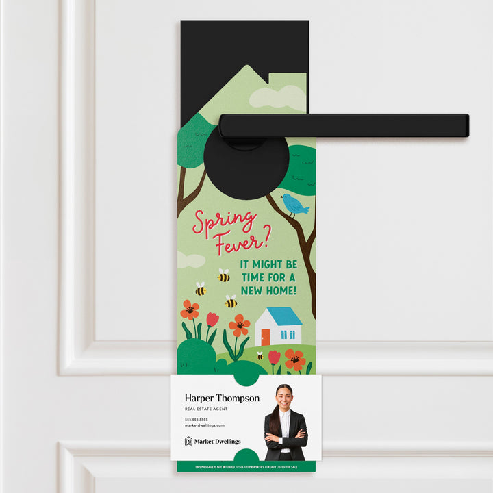 Spring Fever? It Might Be Time For A New Home! Door Hangers Season Door Hanger Market Dwellings
