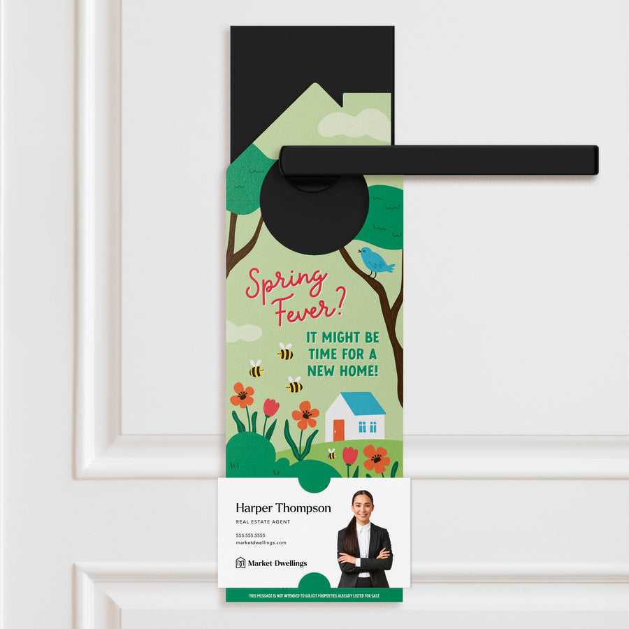 Spring Fever? It Might Be Time For A New Home! Door Hangers Season Door Hanger Market Dwellings