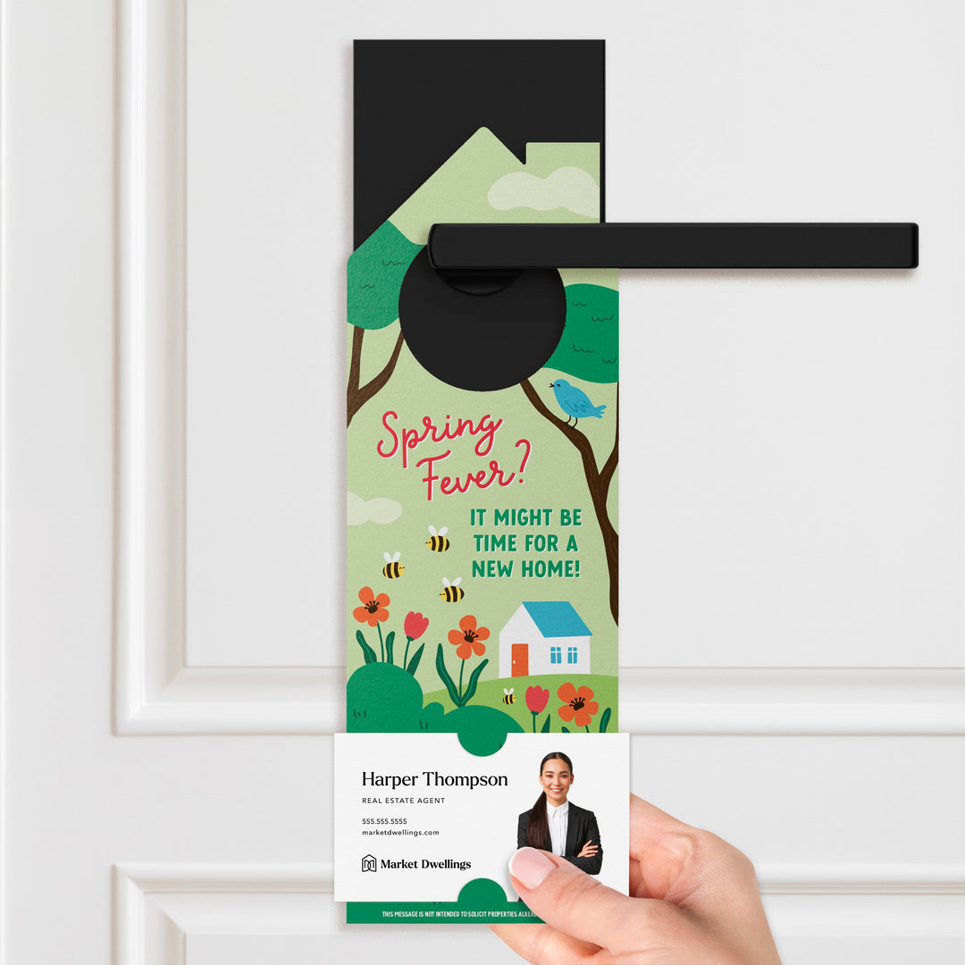 Spring Fever? It Might Be Time For A New Home! Door Hangers Season Door Hanger Market Dwellings