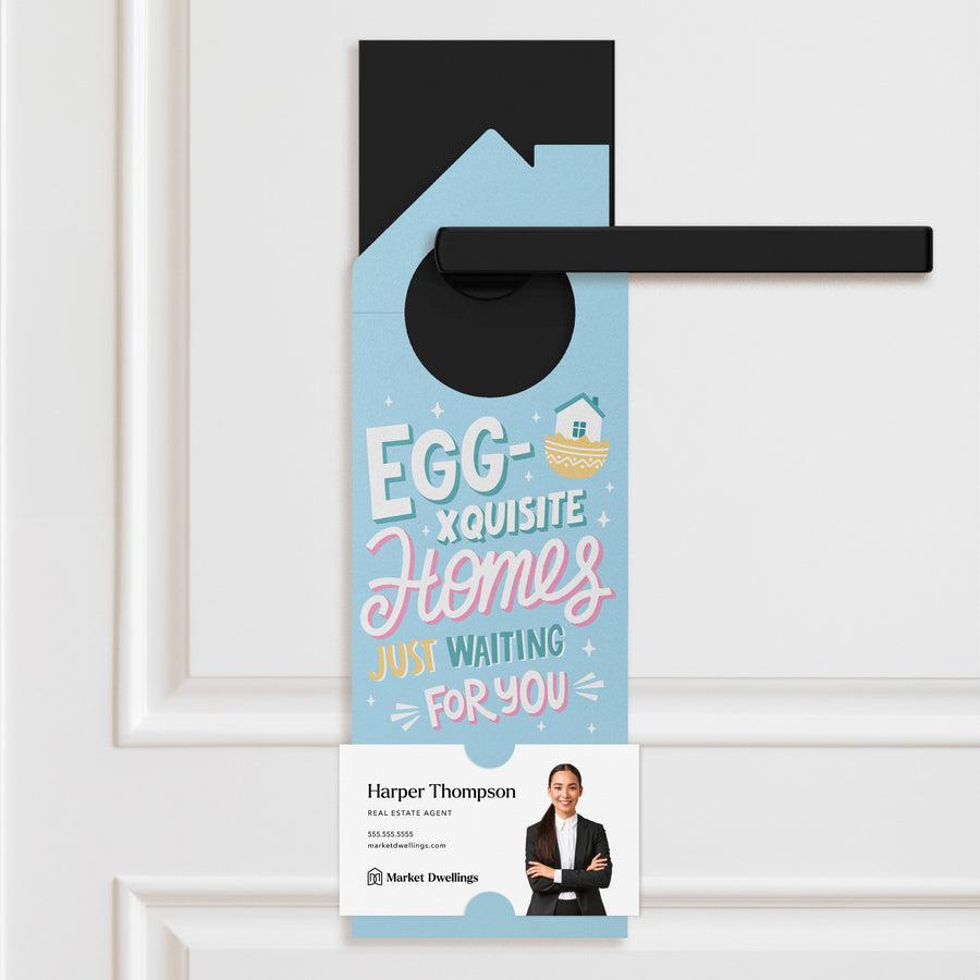 Egg-xquisite Homes Just Waiting For You Door Hangers Season Door Hanger Market Dwellings SKY