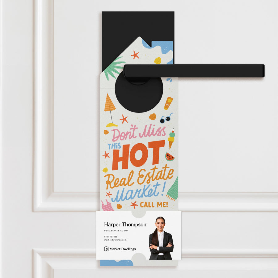 Don't Miss This Hot Real Estate Market! Call Me! Door Hangers Season Door Hanger Market Dwellings