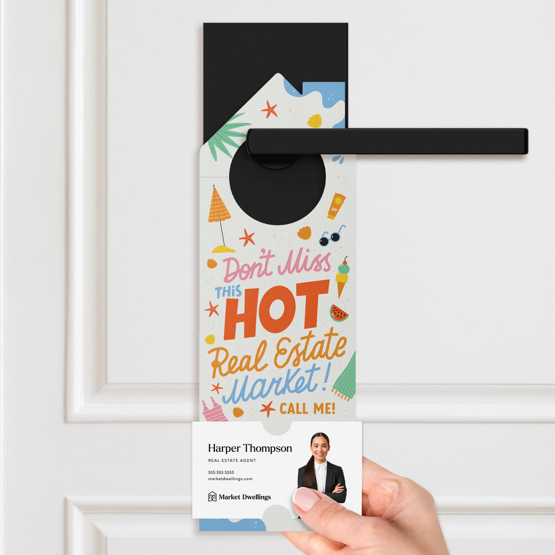 Don't Miss This Hot Real Estate Market! Call Me! Door Hangers Season Door Hanger Market Dwellings