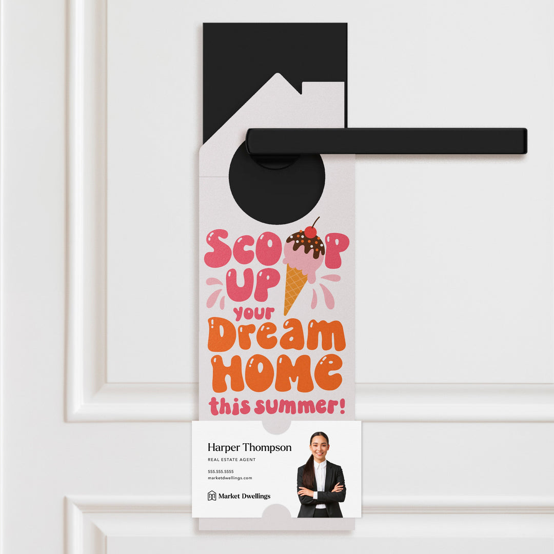 Scoop Up Your Dream Home This Summer! Door Hangers Season Door Hanger Market Dwellings