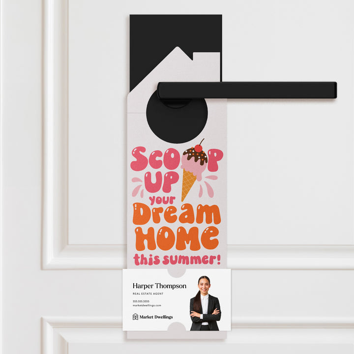 Scoop Up Your Dream Home This Summer! Door Hangers Season Door Hanger Market Dwellings