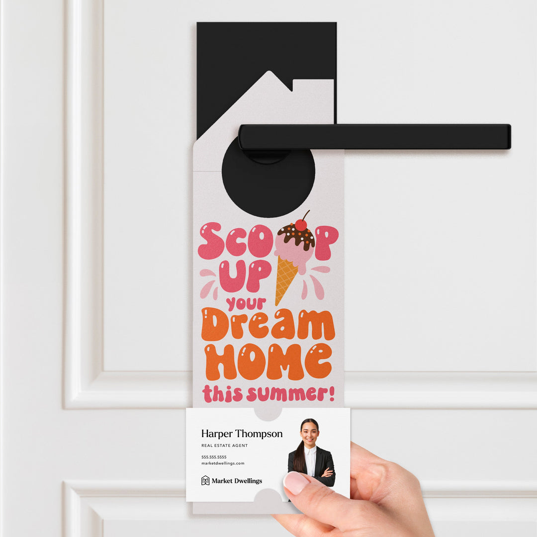 Scoop Up Your Dream Home This Summer! Door Hangers Season Door Hanger Market Dwellings