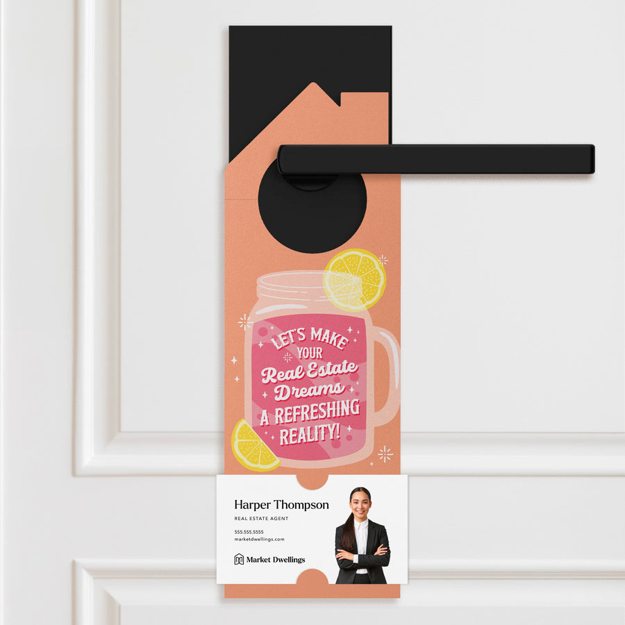Let's Make Your Real Estate Dreams A Refreshing Reality! Door Hangers Season Door Hanger Market Dwellings
