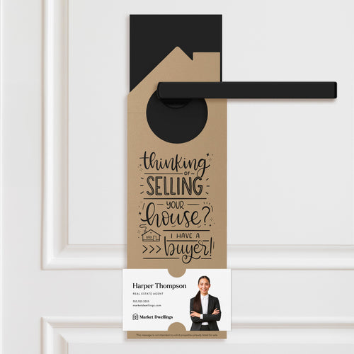 Thinking of Selling Your House? I Have a Buyer Door Hangers Door Hanger Market Dwellings