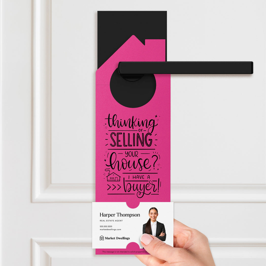 Thinking of Selling Your House? I Have a Buyer Door Hangers Door Hanger Market Dwellings