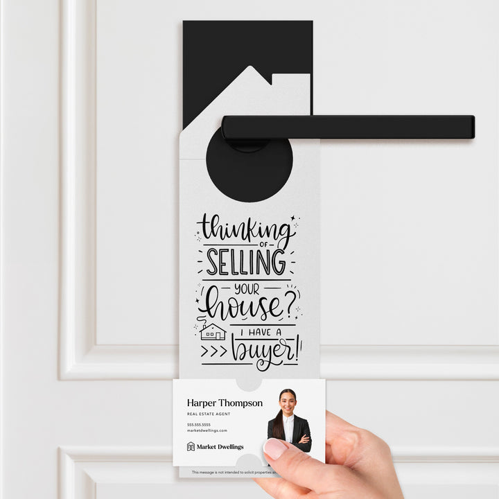 Thinking of Selling Your House? I Have a Buyer Door Hangers Door Hanger Market Dwellings