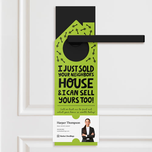 I Just Sold Your Neighbor's House Door Hangers Door Hanger Market Dwellings