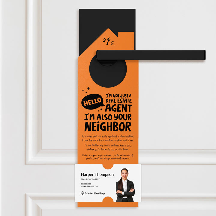 Hello, I'm Not Just a Real Estate Agent, I'm Also Your Neighbor | Real Estate Door Hangers | 68-DH002 Door Hanger Market Dwellings SCARLET