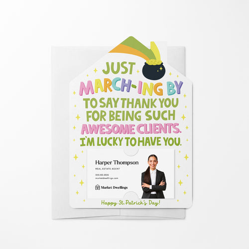 Just March-Ing By To Say Thank You For Being Such Awesome Clients. I'm Lucky To Have You! | St. Patrick's Day | Mailers with Envelopes Mailer Market Dwellings