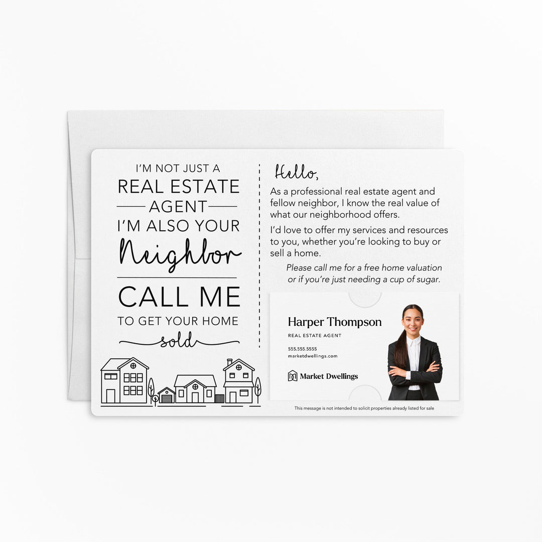 Set of I'm not just a Real Estate Agent, I'm also your Neighbor Mailer | Envelopes Included | M2-M003 Mailer Market Dwellings WHITE