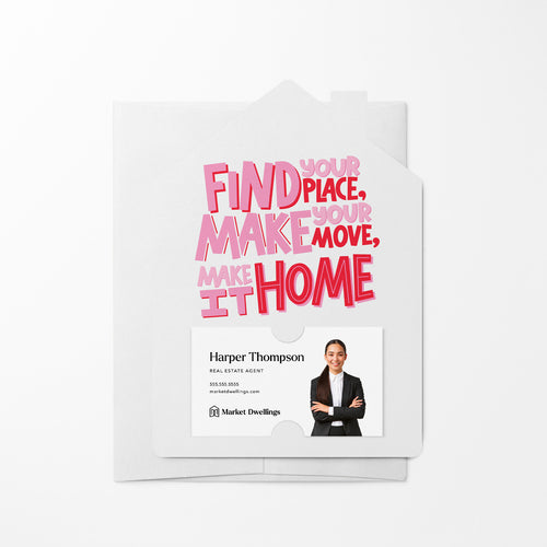 Find Your Place, Make Your Move, Make it Home | Real Estate Mailers with Envelopes Mailer Market Dwellings