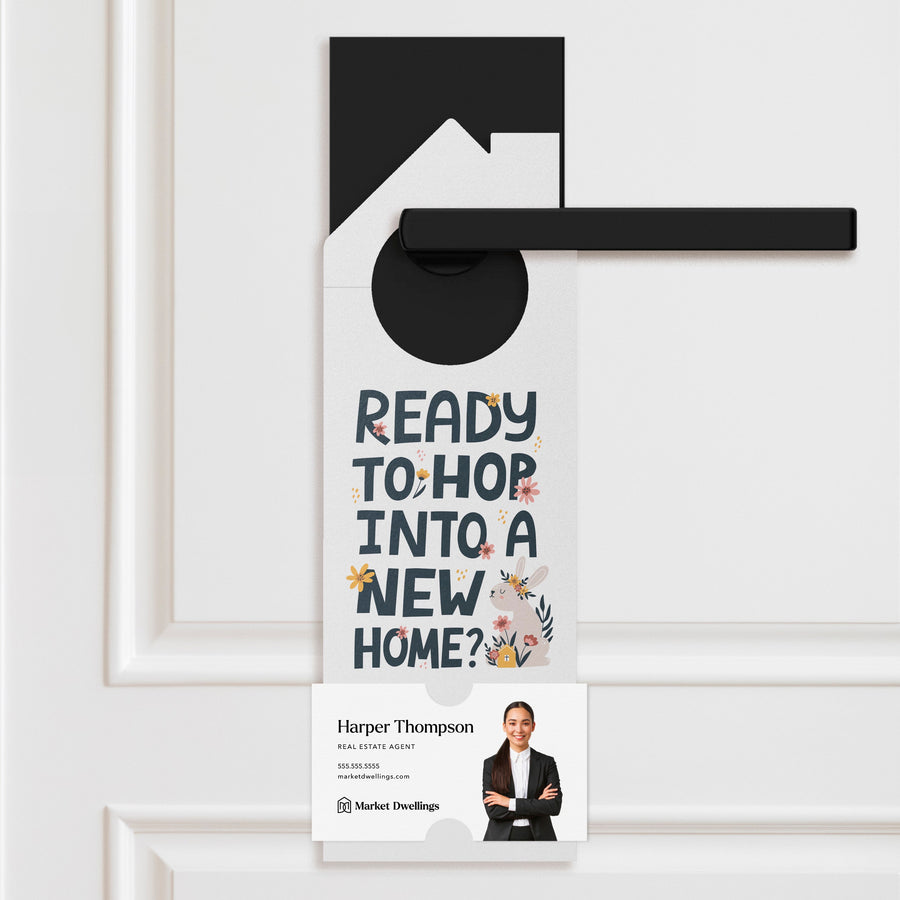 Ready to Hop into a New Home? Door Hangers Holiday Door Hanger Market Dwellings