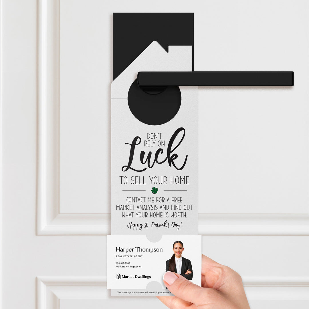 Don't Rely On Luck To Sell Your Home Door Hangers Holiday Door Hanger Market Dwellings
