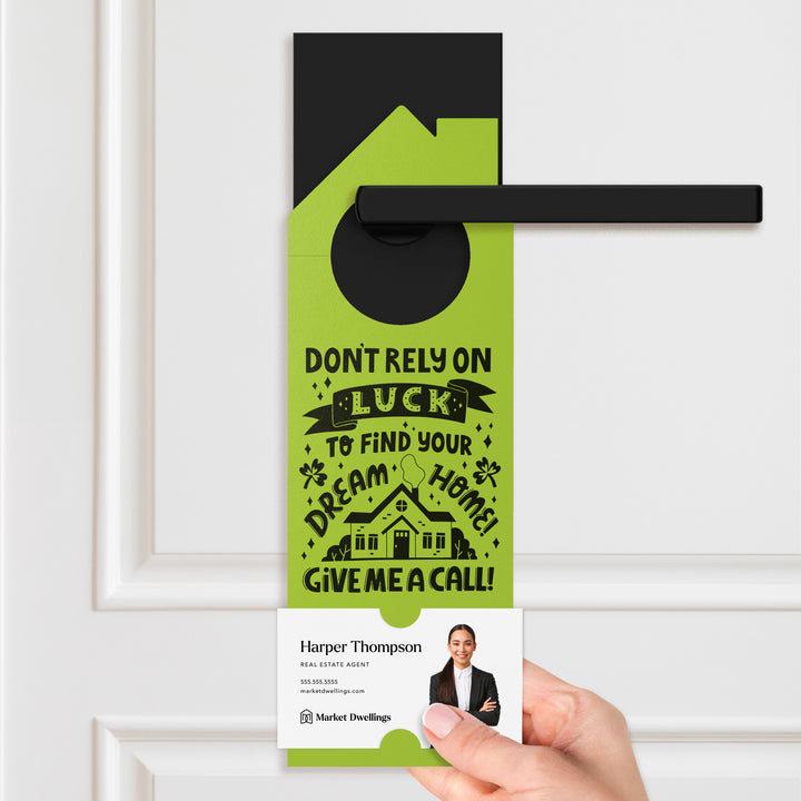 Don't Rely on Luck to Find Your Dream Home Door Hangers Door Hangers Holiday Door Hanger Market Dwellings