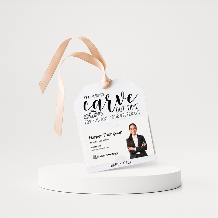 I'll Always Carve Out Time for You and Your Referrals | Fall Pop By Gift Tags | 37-GT001 Gift Tag Market Dwellings WHITE  