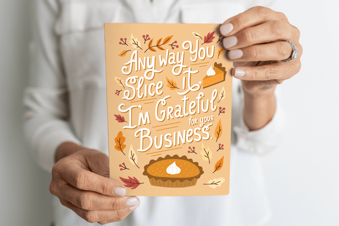 Any Way You Slice It, I'm Grateful For Your Business Greeting Cards | Envelopes Included Greeting Card Market Dwellings