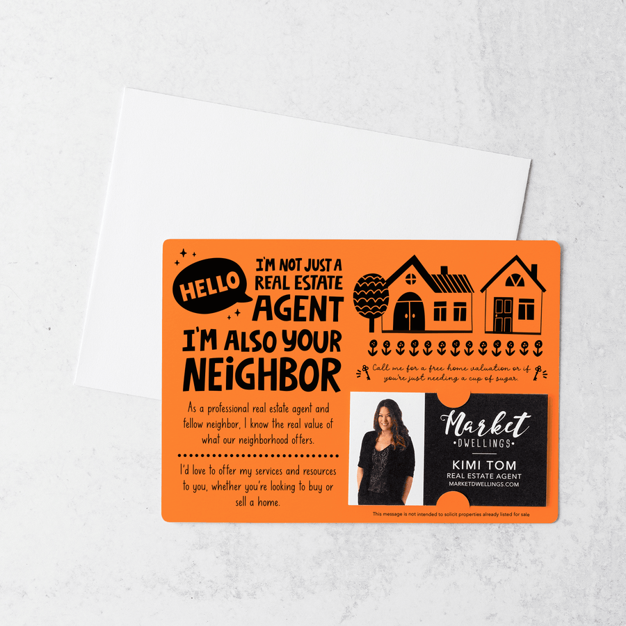 Set of "Hello I'm not just a Real Estate Agent, I'm also your Neighbor" Mailers | Envelopes Included  | M90-M003 Mailer Market Dwellings CARROT  