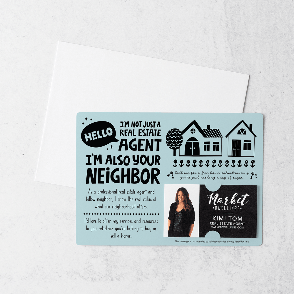 Set of "Hello I'm not just a Real Estate Agent, I'm also your Neighbor" Mailers | Envelopes Included  | M90-M003 Mailer Market Dwellings LIGHT BLUE  